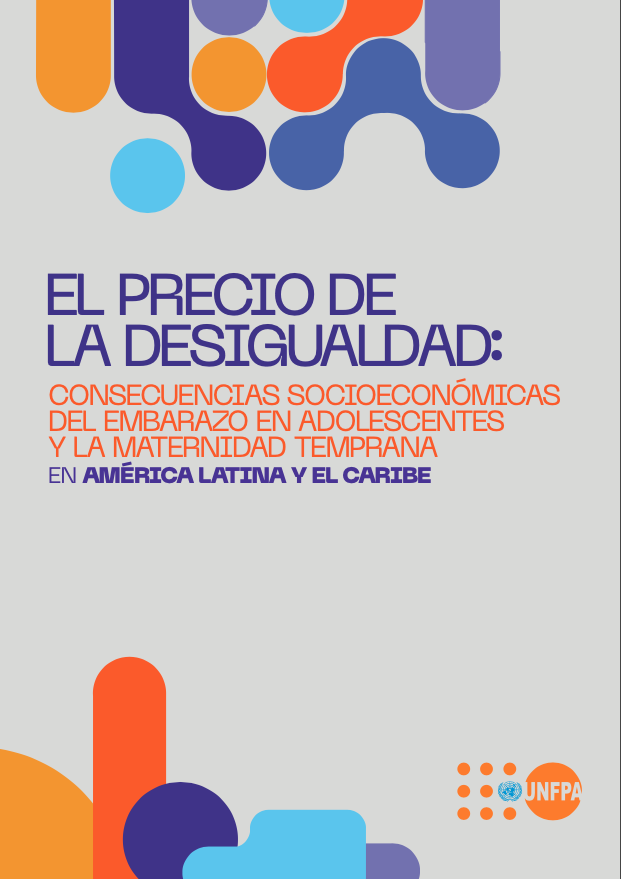 Portada de El Precio de la Desigualdad: Consecuencias Socioeconómicas del embarazo en adolescentes y la maternidad temprana en América Latina y el Caribe.