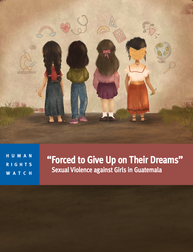 Portada de Forzadas a renunciar a sus sueños. Violencia Sexual contra niñas en Guatemala.