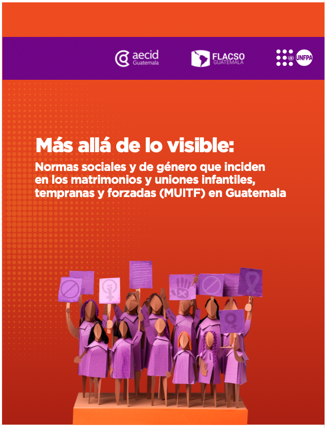 Portada de Más allá de lo visible. Normas sociales y de género que inciden en los matrimonios y uniones infantiles, tempranas y forzadas -MUITF- en Guatemala.